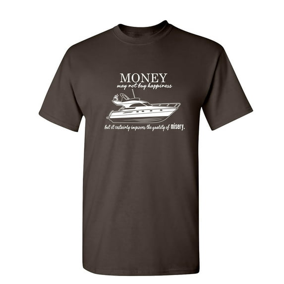 Money May Not Buy Happiness Sarcastic Humor Graphic Novelty Funny T Shirt