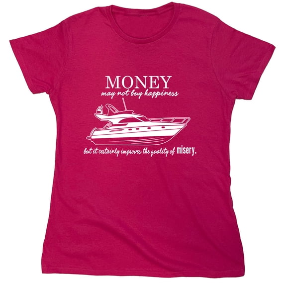 Money May Not Buy Happiness Sarcastic Humor Novelty Funny Women's Casual Tees
