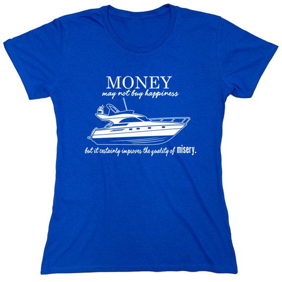 Money May Not Buy Happiness Sarcastic Humor Novelty Funny Women's Casual Tees