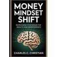 thumbnail image 1 of Money Mindset Shift: Reprogram Your Brain for Wealth and Independence, (Paperback), 1 of 1
