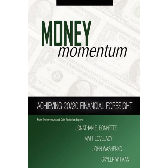 Money Momentum: Achieving 20/20 Financial Foresight (Paperback)