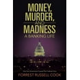 thumbnail image 1 of Money, Murder, and Madness: A Banking Life (Paperback) by Forrest Russell Cook, 1 of 1
