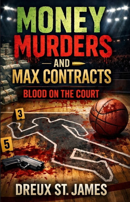Money Murder and Max Contracts Money Murder and Max Contracts: Blood on the Court, Book 1, (Paperback)