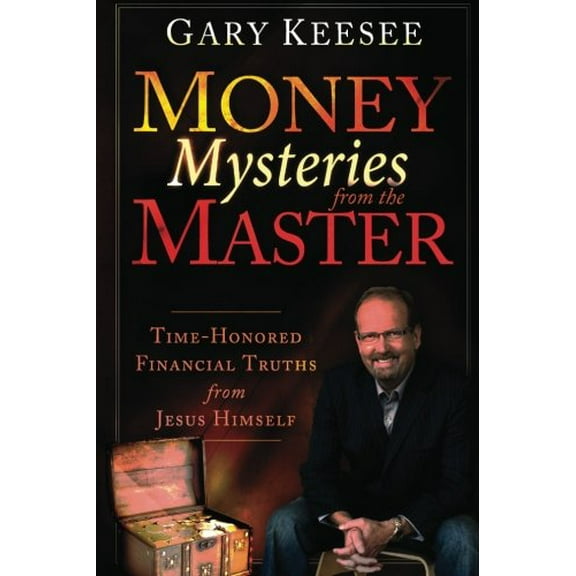 Pre-Owned Money Mysteries from the Master: Time-Honored Financial Truths from Jesus Himself (Paperback) 0768440114 9780768440119