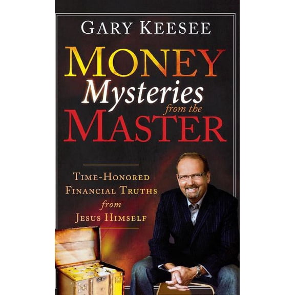 Money Mysteries from the Master: Time-Honored Financial Truths from Jesus Himself (Hardcover)