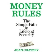 JEAN CHATZKY Money Rules : The Simple Path to Lifelong Security (Paperback)