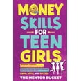 thumbnail image 1 of Money Skills for Teen Girls: Budgeting, Investing, Money Management, and More Essential Personal Finance Strategies for , (Paperback), 1 of 1