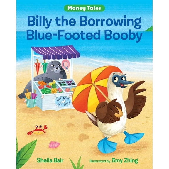 Money Tales: Billy the Borrowing Blue-Footed Booby (Hardcover)