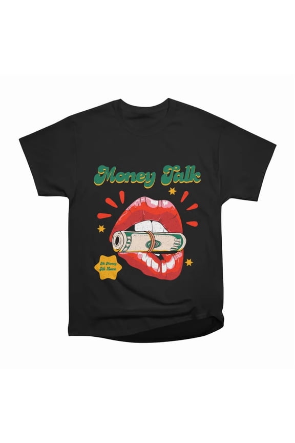 Money Talk T-Shirt Tee Gift For Him Merch For Her Apparel For Friend