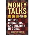thumbnail image 1 of Money Talks : British Monarchs and History in Coins (Paperback), 1 of 1