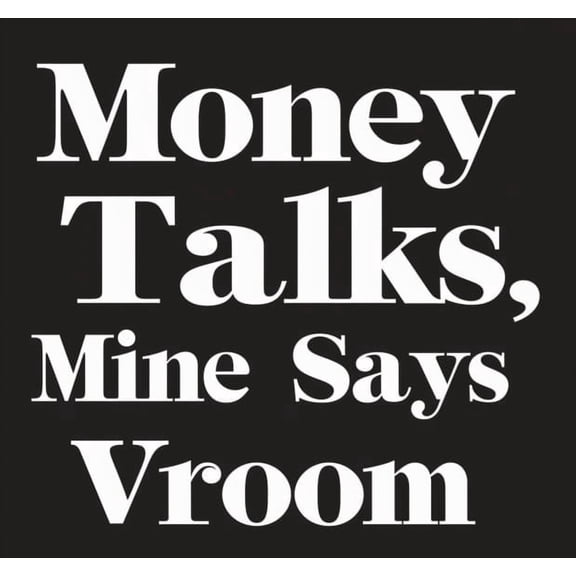 Money Talks, Mine Says Vroom Car decal Sticker, Funny Racing Decal, Car Enthusiast Gift, Turbo JDM Vinyl Sticker, Performance Car Humor, Race Car Bumper Sticker, Vehicle bumper decal sticker