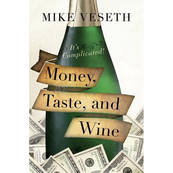 Money, Taste, and Wine : It's Complicated! (Hardcover)