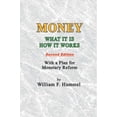 thumbnail image 1 of Money What It Is How It Works : With a Plan for Monetary Reform, 1 of 1