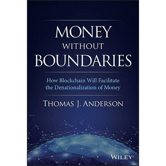 Money Without Boundaries: How Blockchain Will Facilitate the Denationalization of Money (Hardcover)