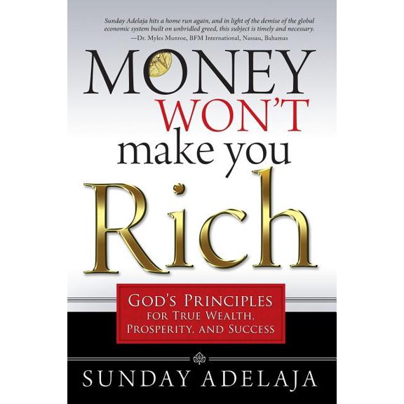 Money Won't Make You Rich: God's Principles for True Wealth, Prosperity, and Success, (Paperback)