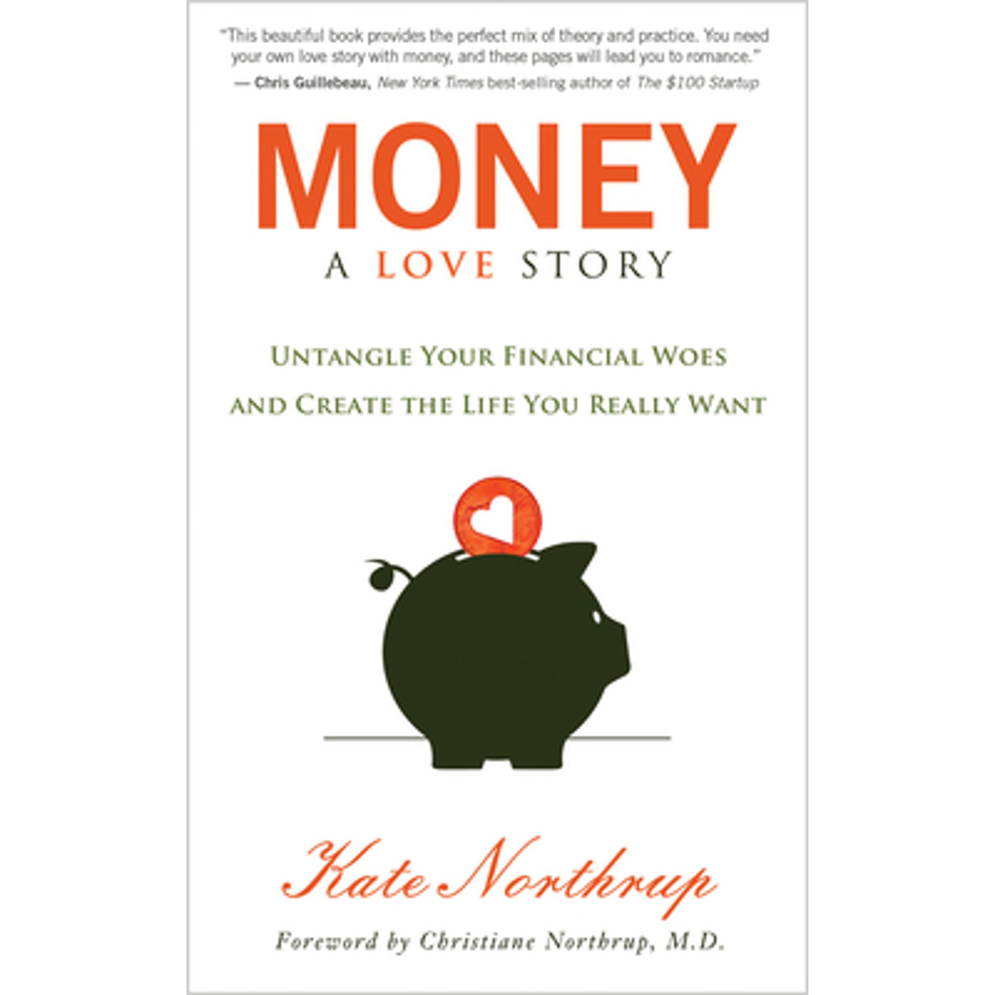 Pre-Owned Money, A Love Story: Untangle Your Financial Woes and Create the Life You Really Want Paperback Kate Northrup