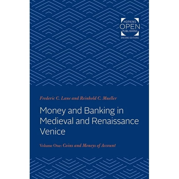 Money and Banking in Medieval and Renaissance Venice: Volume I: Coins and Moneys of Account, (Paperback)