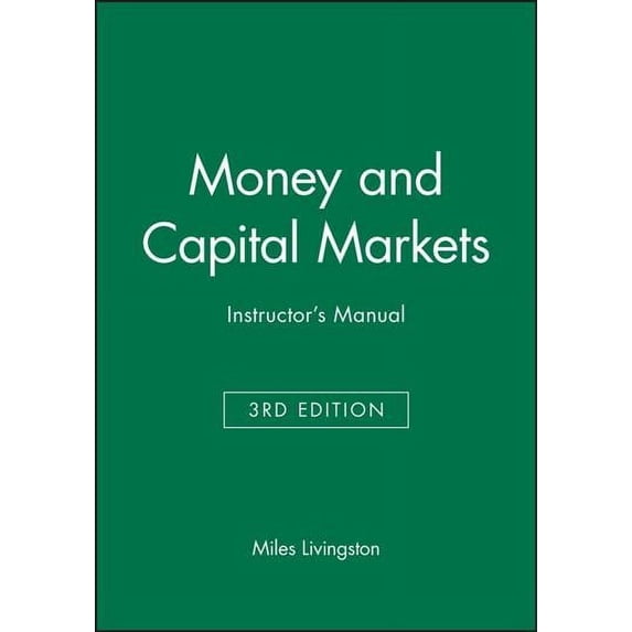 Money and Capital Markets : Instructor's Manual