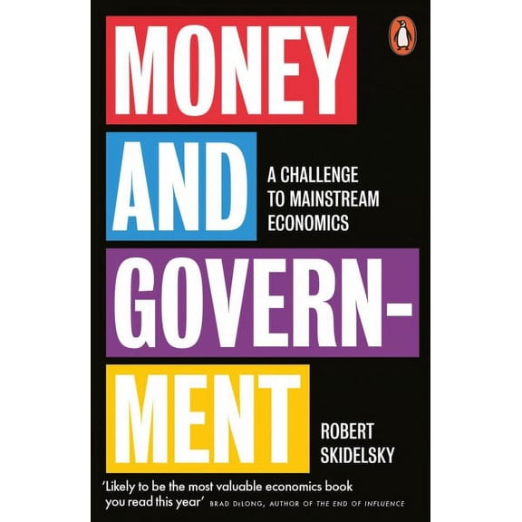 Money and Government Robert Skidelsky (Paperback)