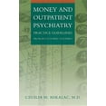 thumbnail image 1 of Money and Outpatient Psychiatry: Practice Guidelines from Accounting to Ethics, (Hardcover), 1 of 2
