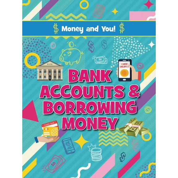 Money and You! Bank Accounts and Borrowing Money, (Paperback)