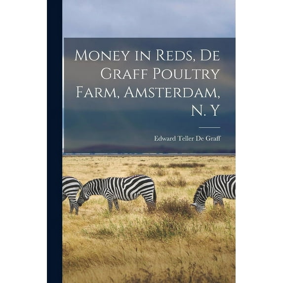 Money in Reds, De Graff Poultry Farm, Amsterdam, N. Y (Paperback)