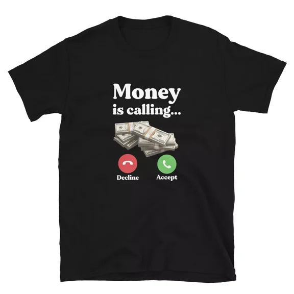 Money is Calling T-shirt Entrepreneur Hustle Hustler CEO Gift Tee | eBay