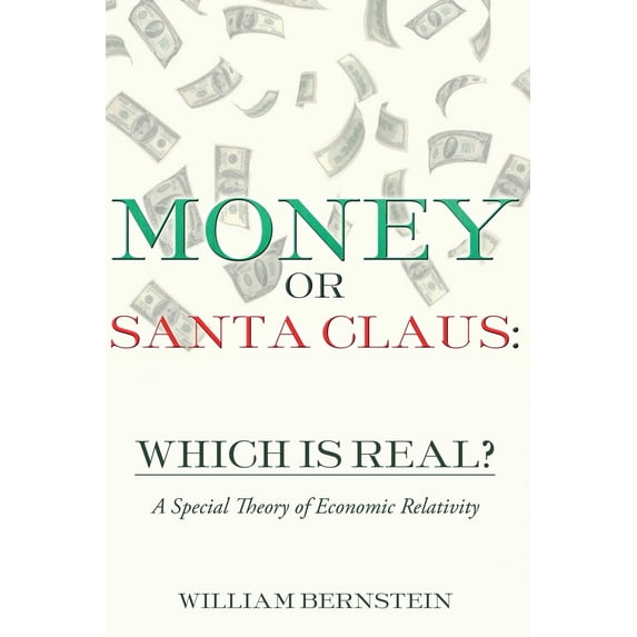 Money or Santa Claus: Which is Real?: A Special Theory of Economic Relativity