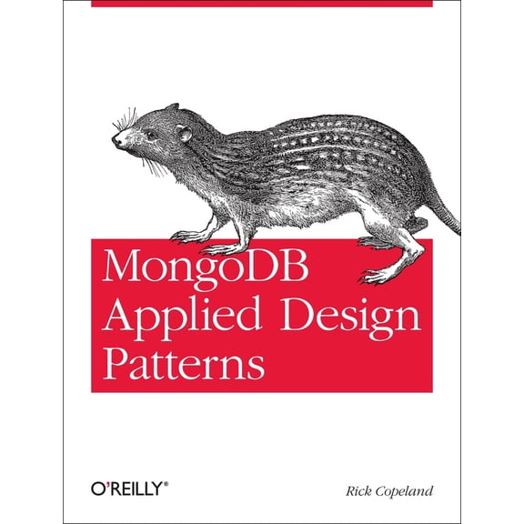 Pre-Owned MongoDB Applied Design Patterns: Practical Use Cases with the Leading Nosql Database (Paperback) 1449340040 9781449340049