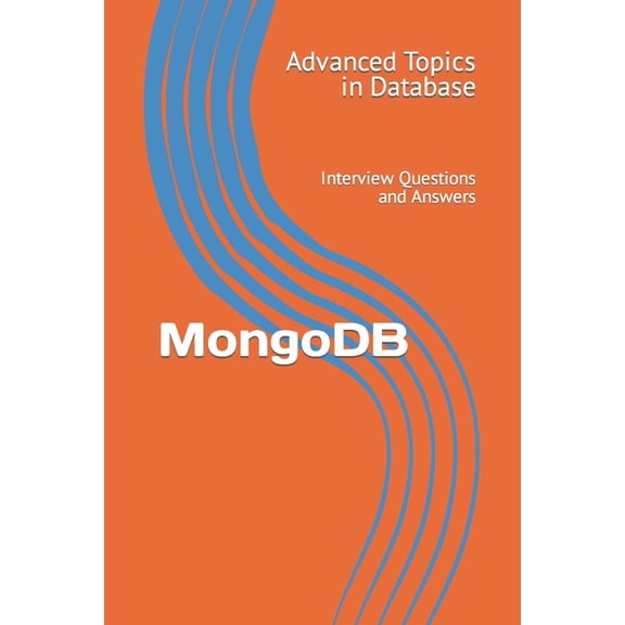 MongoDB: Interview Questions and Answers (Paperback) by X Y Wang