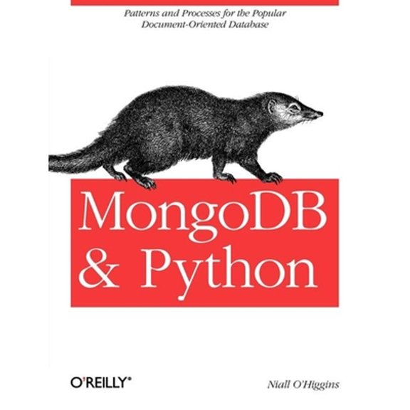 Pre-Owned MongoDB and Python: Patterns and Processes for the Popular Document-Oriented Database (Paperback) 1449310370 9781449310370