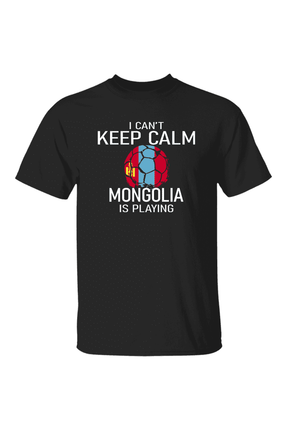 Mongolia Flag Soccer Fan T-Shirt I Can’t Keep Calm Mongolian Is Playing, Soccer Lover Gift Proud Shirt