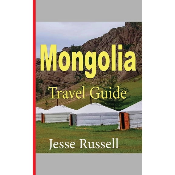Mongolia Travel Guide: Touristic Guide, (Paperback)
