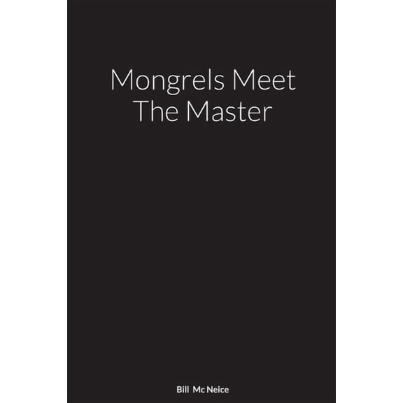 Mongrels Meet The Master: A Novel By, (Paperback)