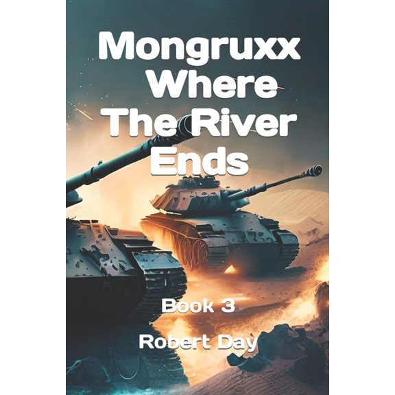 Mongruxx Mongruxx: Where the River Ends: Where the River Ends, Book 3, (Paperback)