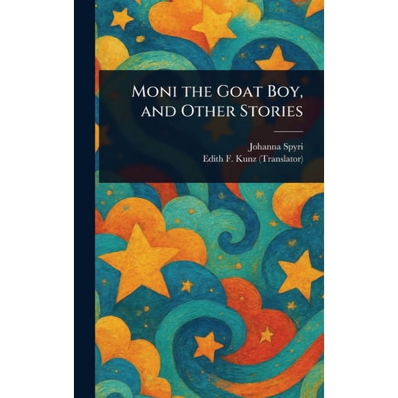 Moni the Goat Boy, and Other Stories, (Hardcover)