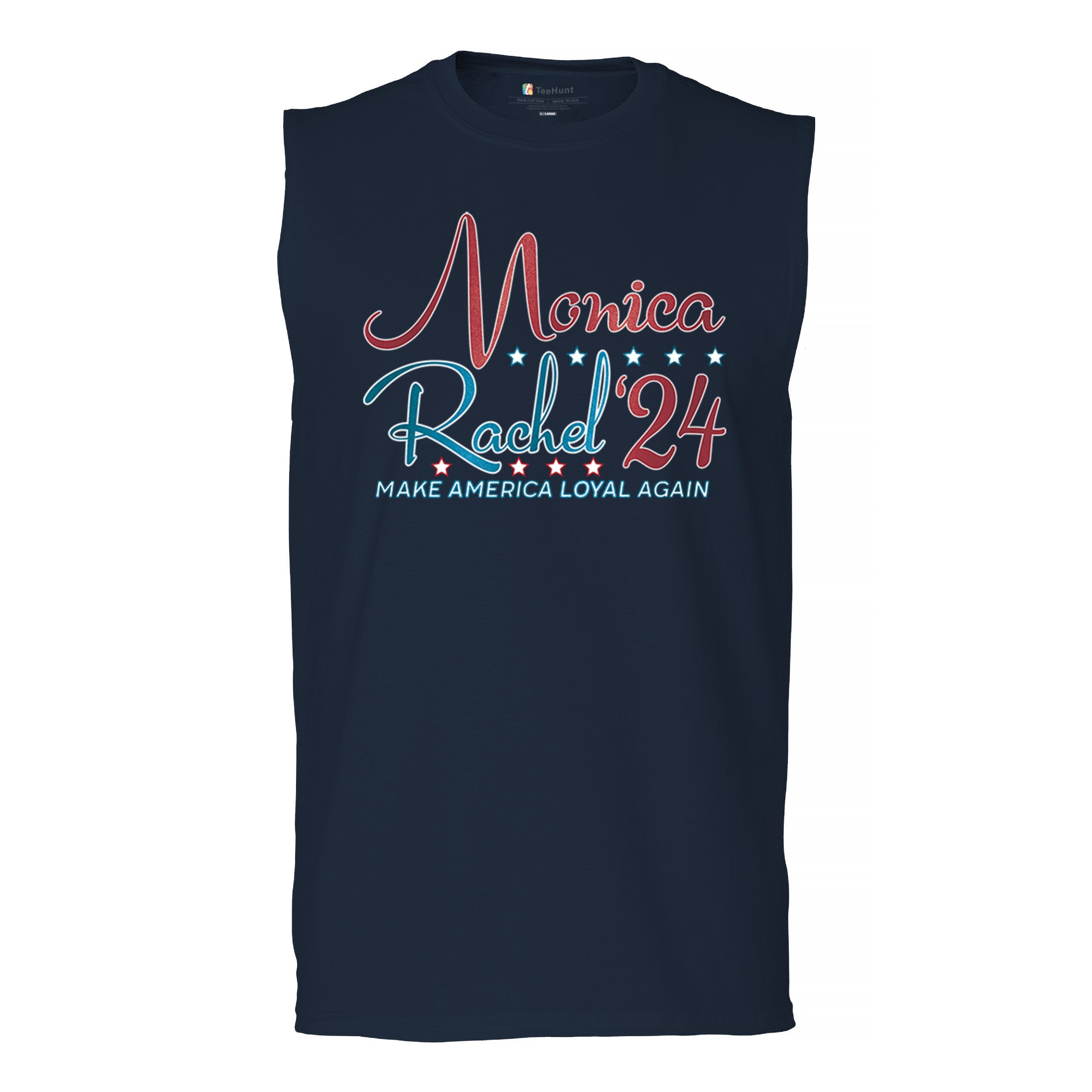 Monica Rachel 24 Make America Loyal Again Muscle Shirt Funny Election ...