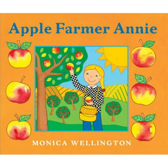 Monica Wellington: Apple Farmer Annie (Paperback)