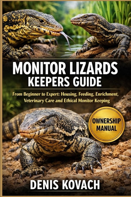 Monitor Lizards Keepers Guide: From Beginner to Expert: Housing ...