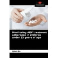 thumbnail image 1 of Monitoring ARV treatment adherence in children under 15 years of age (Paperback), 1 of 1