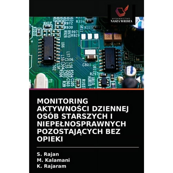 Monitoring AktywnoŚci Dziennej Osób Starszych I Niepelnosprawnych PozostajĄcych Bez Opieki (Paperback)