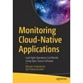 thumbnail image 1 of Monitoring Cloud-Native Applications: Lead Agile Operations Confidently Using Open Source Software, (Paperback), 1 of 1