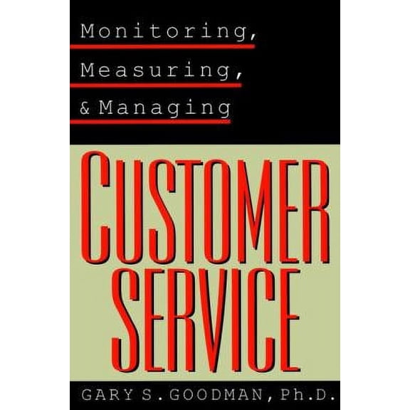 Pre-Owned Monitoring, Measuring, and Managing Customer Service (Hardcover) 0787951390 9780787951399