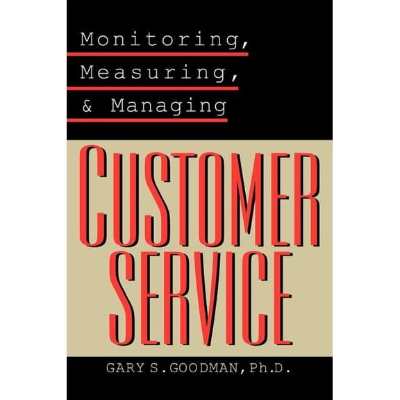 Monitoring, Measuring, and Managing Customer Service, (Hardcover)