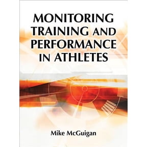 Monitoring Training and Performance in Athletes, (Hardcover)