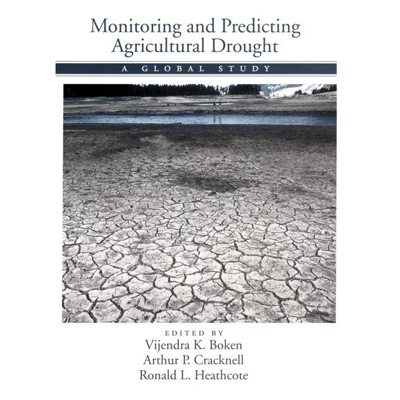 Monitoring and Predicting Agricultural Drought: A Global Study, (Hardcover)