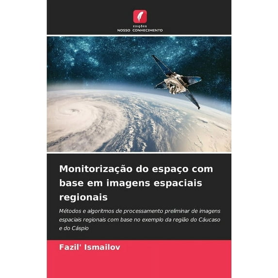 Monitorização do espaço com base em imagens espaciais regionais (Paperback)