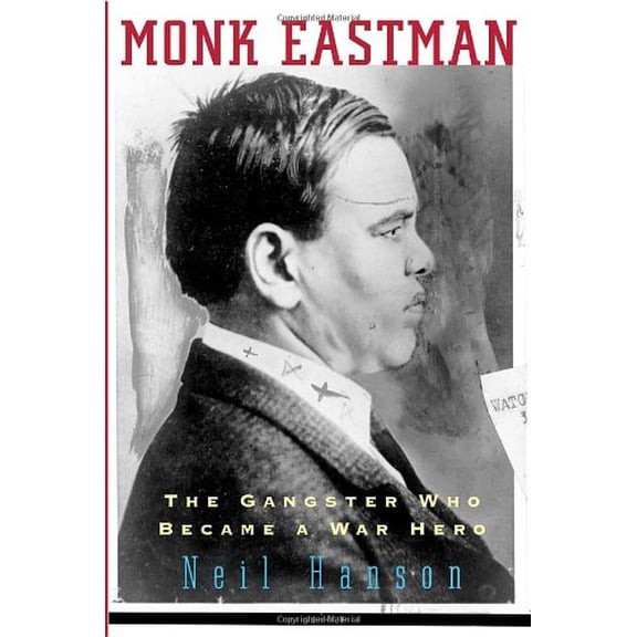Pre-Owned Monk Eastman: The Gangster Who Became a War Hero (Hardcover) 0307266559 9780307266552