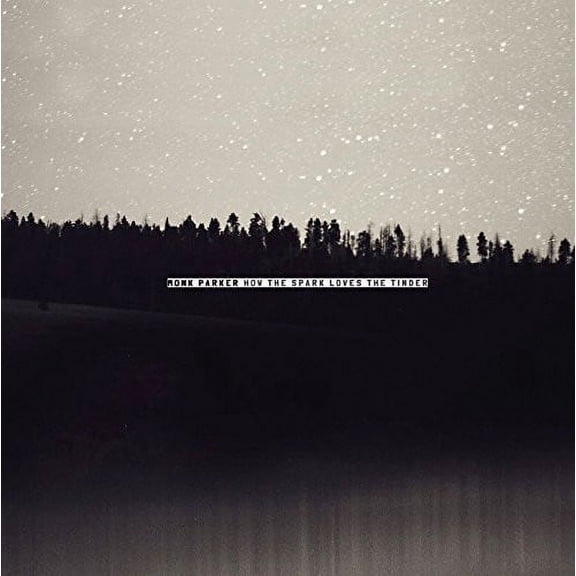 Monk Parker - How the Spark Loves the Tinder - Rock - CD