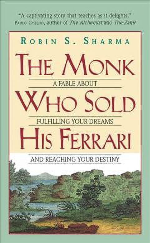 Monk Who Sold His Ferrari : A Fable About Fulfilling Your Dreams And Reaching Your Destiny